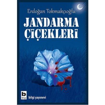 JANDARMA ÇIÇEKLERI - ERDOĞAN TOKMAKÇIOĞLU