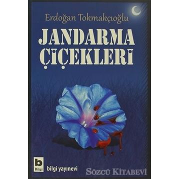 JANDARMA ÇIÇEKLERI - ERDOĞAN TOKMAKÇIOĞLU