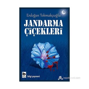 JANDARMA ÇIÇEKLERI - ERDOĞAN TOKMAKÇIOĞLU