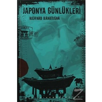 JAPONYA GÜNLÜKLERI - RICHARD BRAUTIGAN