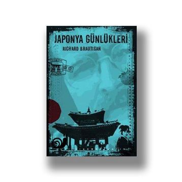 JAPONYA GÜNLÜKLERI - RICHARD BRAUTIGAN