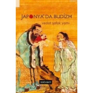 JAPONYA'DA BUDIZM - VEDAT ŞAFAK YAMI