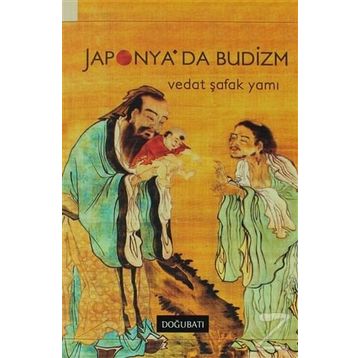 JAPONYA'DA BUDIZM - VEDAT ŞAFAK YAMI