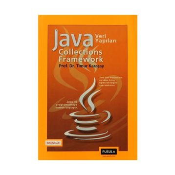 JAVA COLLECTIONS FRAMEWORK JAVA VERI YAPILARI - TIMUR KARAÇAY