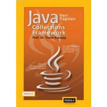 JAVA COLLECTIONS FRAMEWORK JAVA VERI YAPILARI - TIMUR KARAÇAY