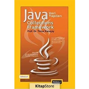 JAVA COLLECTIONS FRAMEWORK JAVA VERI YAPILARI - TIMUR KARAÇAY