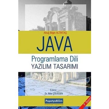 JAVA PROGRAMLAMA DILI VE YAZILIM TASARIMI - ALTUĞ B. ALTINTAŞ