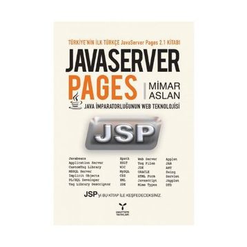 JAVASERVER PAGES JAVA İMPARATORLUĞUNUN WEB TEKNOLOJISI - MIMAR ASLAN