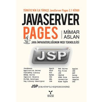 JAVASERVER PAGES JAVA İMPARATORLUĞUNUN WEB TEKNOLOJISI - MIMAR ASLAN