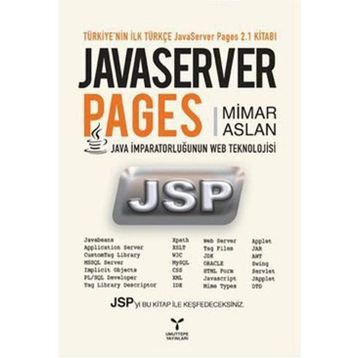 JAVASERVER PAGES JAVA İMPARATORLUĞUNUN WEB TEKNOLOJISI - MIMAR ASLAN