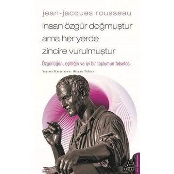 Jean-Jacques Rousseau İnsan Özgür Doğmuştur Ama Her Yerde Zincire Vurulmuştur Destek Yayınları