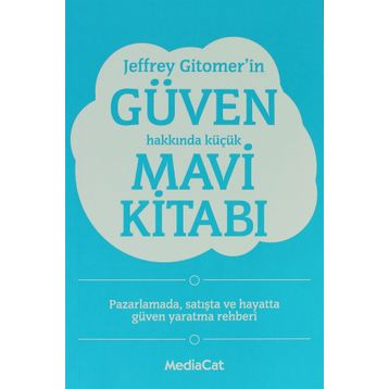 JEFFREY GITOMER'IN GÜVEN HAKKINDA KÜÇÜK MAVI KITABI - GENEL