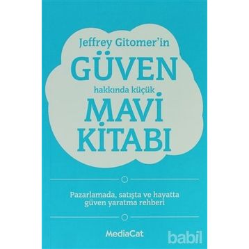 JEFFREY GITOMER'IN GÜVEN HAKKINDA KÜÇÜK MAVI KITABI - GENEL