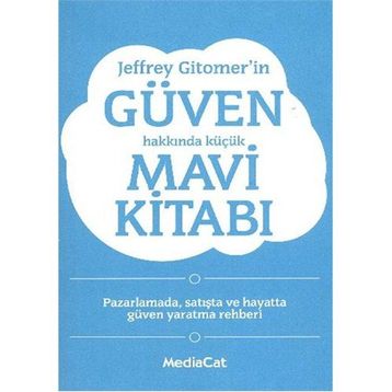 JEFFREY GITOMER'IN GÜVEN HAKKINDA KÜÇÜK MAVI KITABI - GENEL