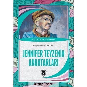Jennifer Teyzenin Anahtarları - Augusta Huiell Seaman