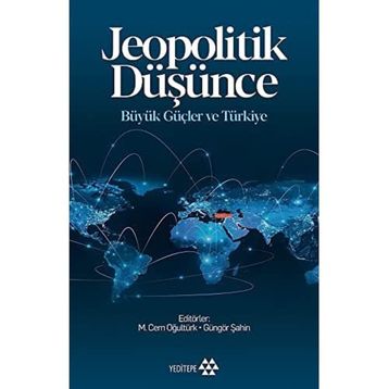Jeopolitik Düşünce Büyük Güçler Ve Türkiye - Kolektif