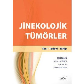 Jinekolojik Tümörler Tanı - Tedavi - Takip + El Kitabı - Nobel Tıp Kitabevi