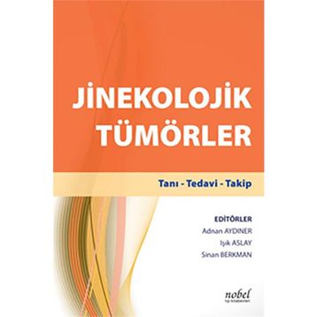 Jinekolojik Tümörler Tanı - Tedavi - Takip + El Kitabı - Nobel Tıp Kitabevi