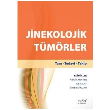Jinekolojik Tümörler Tanı - Tedavi - Takip + El Kitabı - Nobel Tıp Kitabevi