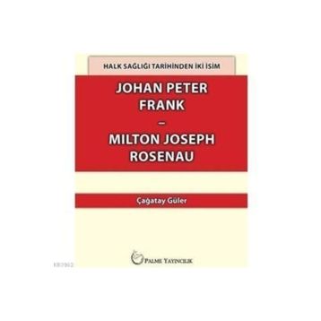 Johan Peter Frank- Milton Joseph Rosenau - Çağatay Güler