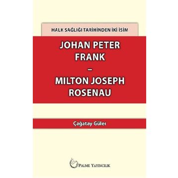 Johan Peter Frank- Milton Joseph Rosenau - Çağatay Güler