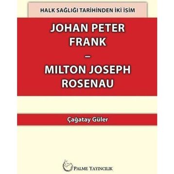 Johan Peter Frank- Milton Joseph Rosenau - Çağatay Güler