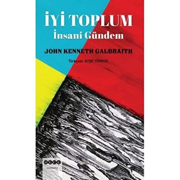 John Kenneth Galbraith İyi Toplum-İnsani Gündem