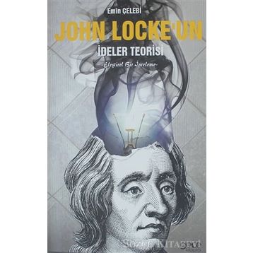 John Locke'un İdeler Teorisi: Eleştirel Bir İnceleme - Emin Çelebi