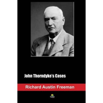 John Thorndyke's Cases - Richard Austin Freeman