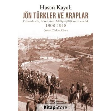 Jön Türkler ve Araplar / Hasan Kayalı / İş Bankası Yayınları