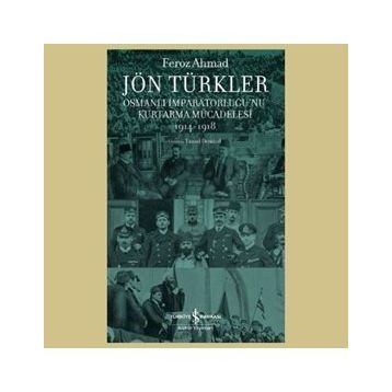 Jön Türkler ve Osmanlı’da Milletler - Feroz Ahmad