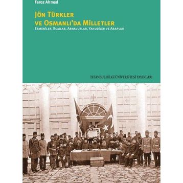 Jön Türkler ve Osmanlı’da Milletler - Feroz Ahmad