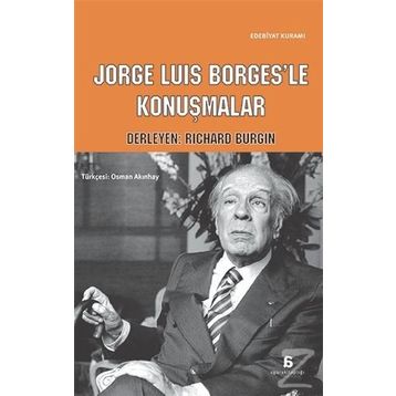 Jorge Luis Borges’le Konuşmalar - Richard Burgin