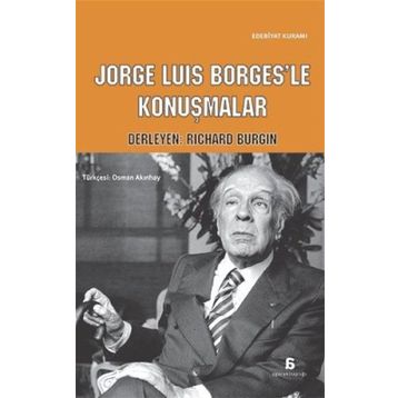 Jorge Luis Borges’le Konuşmalar - Richard Burgin