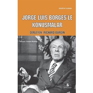 Jorge Luis Borges’le Konuşmalar - Richard Burgin