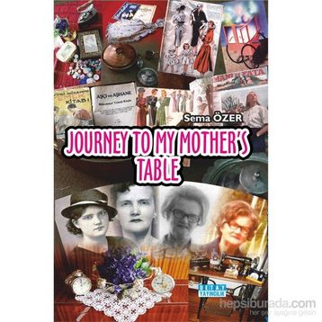 Journey To My Mother’s Table - Sema Özer