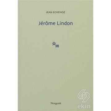 JÉRÔME LINDON - JEAN ECHENOZ