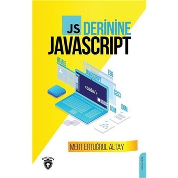 Js Derinine Javascript / Mert Ertuğrul Altay