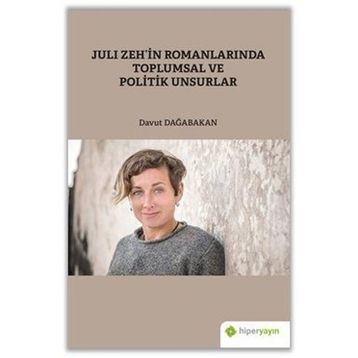 Juli Zeh’in Romanlarında Toplumsal ve Politik Unsurlar-Hiperlink Yayınları