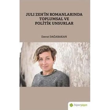 Juli Zeh’in Romanlarında Toplumsal ve Politik Unsurlar-Hiperlink Yayınları