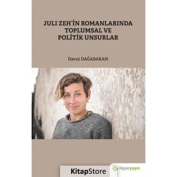 Juli Zeh’in Romanlarında Toplumsal ve Politik Unsurlar-Hiperlink Yayınları