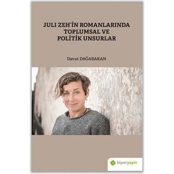 Juli Zeh’in Romanlarında Toplumsal ve Politik Unsurlar-Hiperlink Yayınları