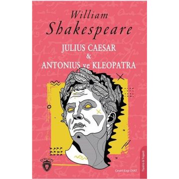 Julius Caesar - Antonius ve Kleopatra - William Shakespeare