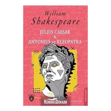 Julius Caesar - Antonius ve Kleopatra - William Shakespeare