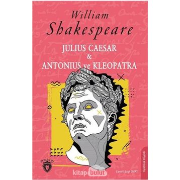 Julius Caesar - Antonius ve Kleopatra - William Shakespeare