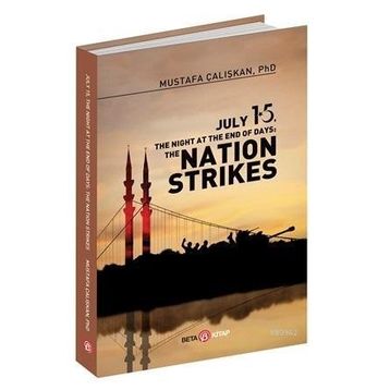 July 15 The Night At The End Of Days : The Nation Strikes - Mustafa Çalışkan
