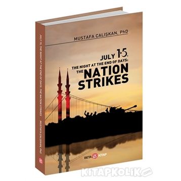 July 15 The Night At The End Of Days : The Nation Strikes - Mustafa Çalışkan