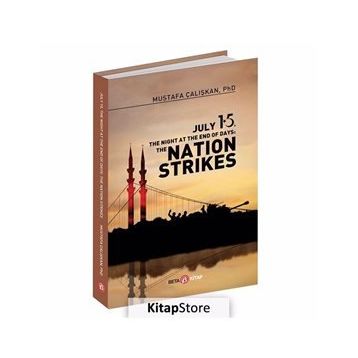 July 15 The Night At The End Of Days : The Nation Strikes - Mustafa Çalışkan