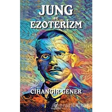 Jung ve Ezoterizm - Cihangir Gener