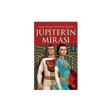 Jüpiter'in Mirası 1. Cilt - Mark Millar